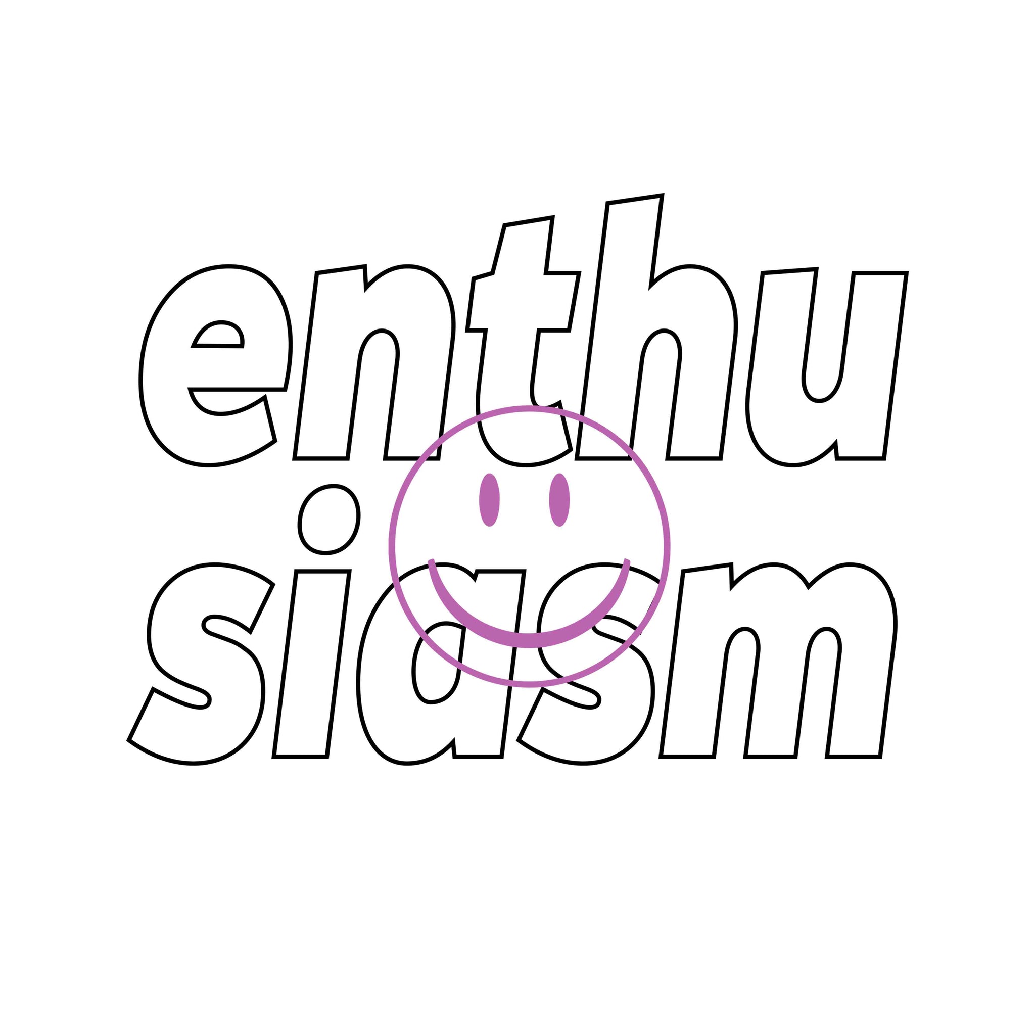 Enthusiasm