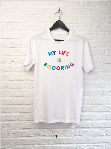 My life is boring-T shirt-Atelier Amelot