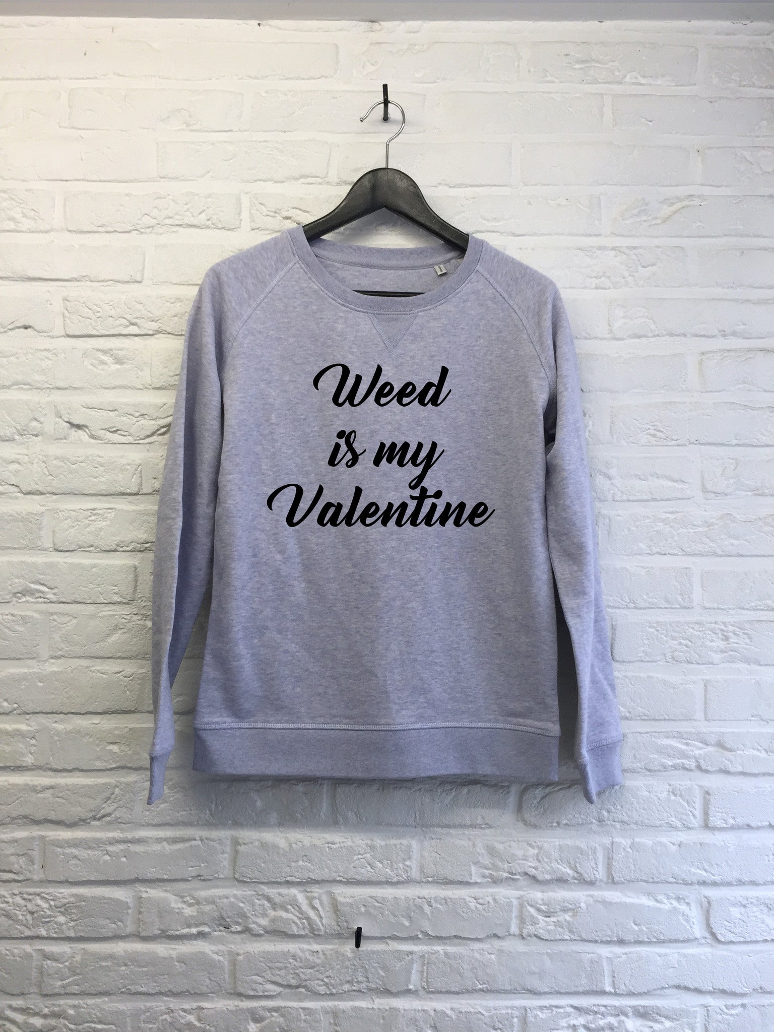Weed is my Valentine - Sweat Femme-Sweat shirts-Atelier Amelot