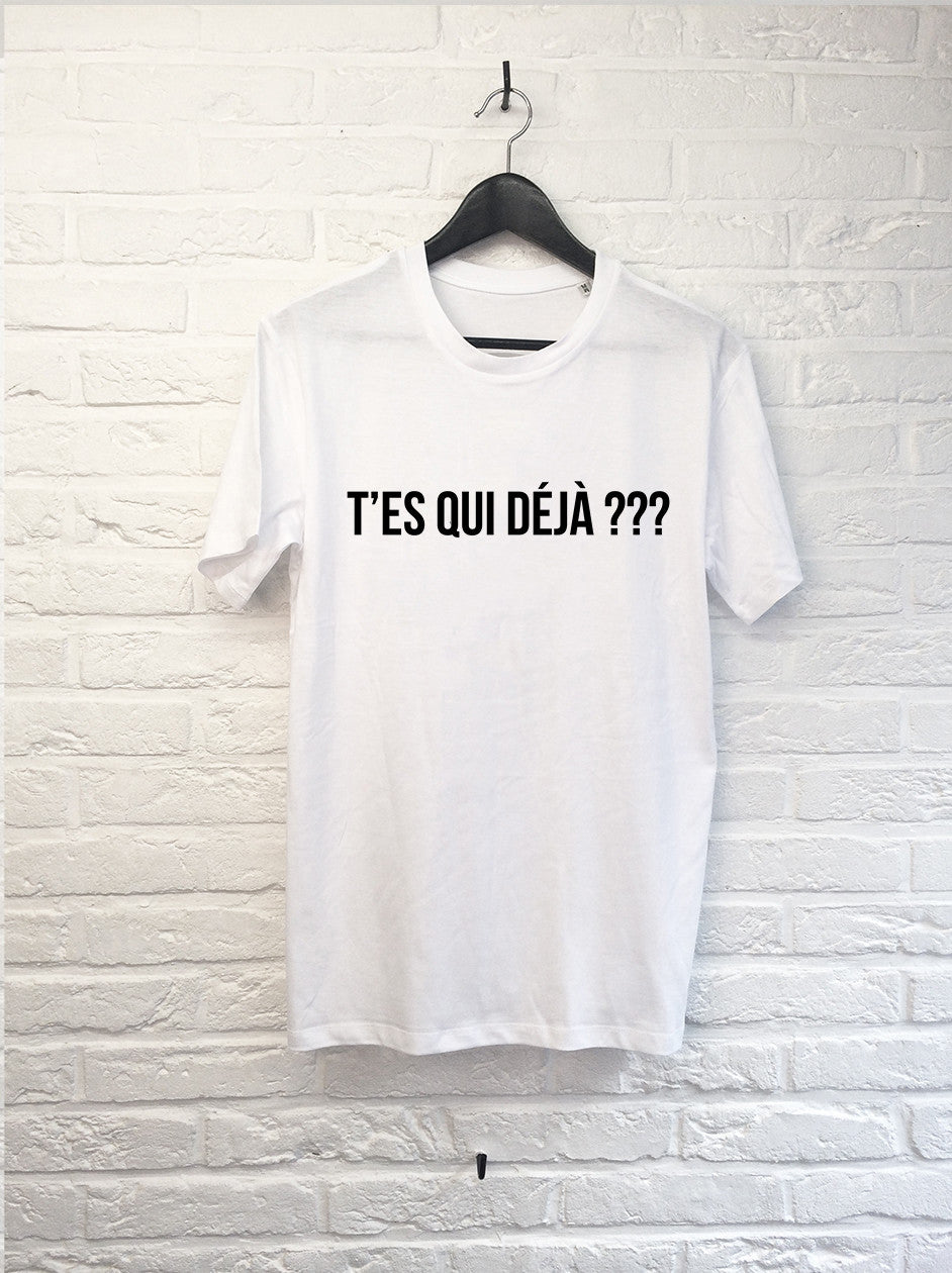 T'es qui déjà ?-T shirt-Atelier Amelot