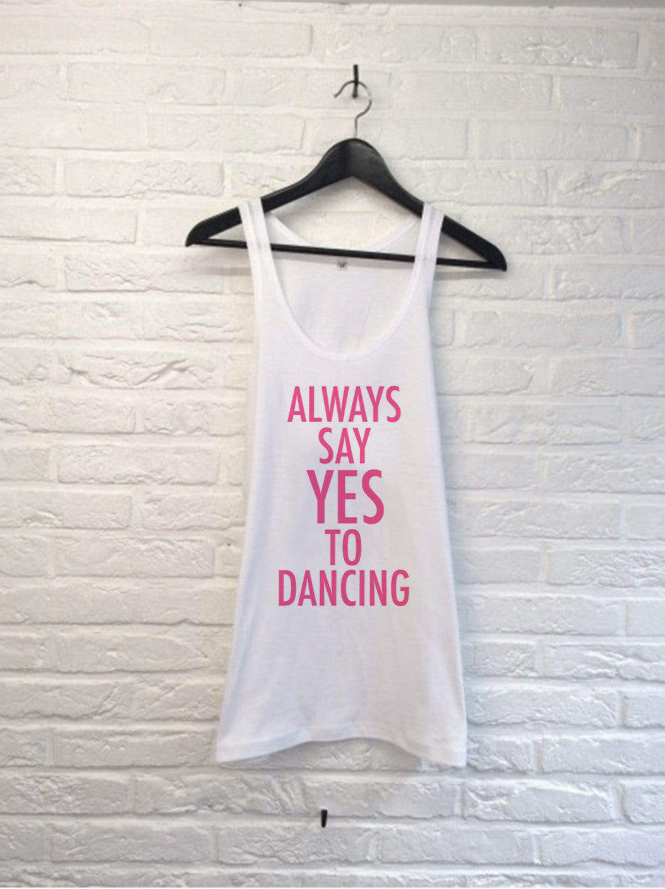 Always say yes to dancing - Débardeur-T shirt-Atelier Amelot
