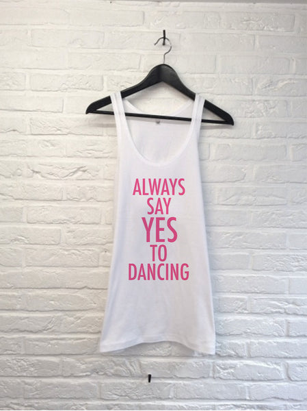 Always say yes to dancing - Débardeur-T shirt-Atelier Amelot