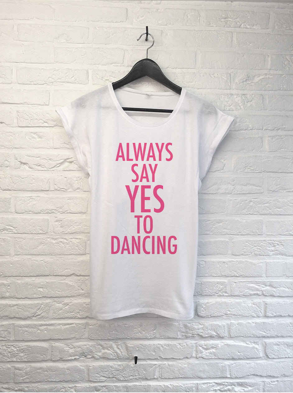 Always say yes to dancing - Femme-T shirt-Atelier Amelot