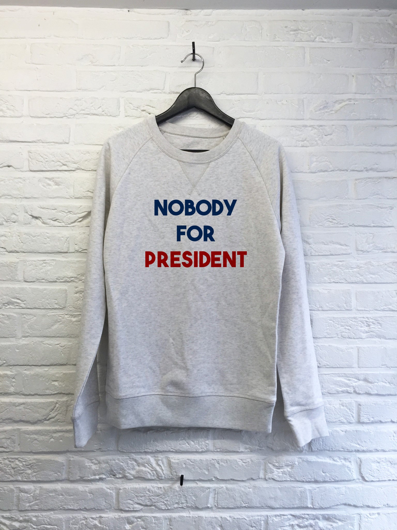 Nobody for president - Sweat Deluxe-Sweat shirts-Atelier Amelot