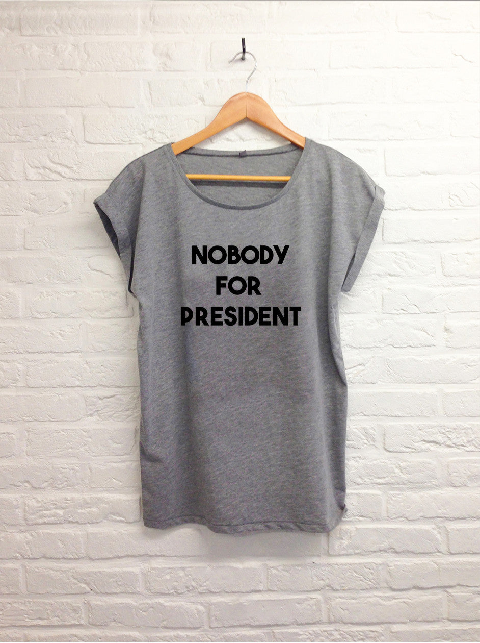 Nobody for president- Femme gris-T shirt-Atelier Amelot