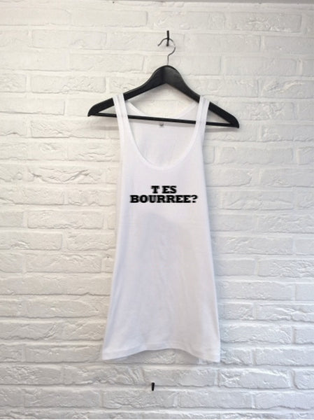 T'es bourrée - Débardeur-T shirt-Atelier Amelot