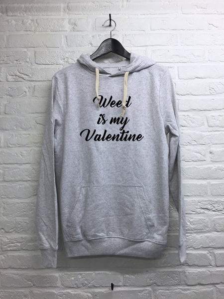 Weed is my Valentine - Hoodie super soft touch-Sweat shirts-Atelier Amelot
