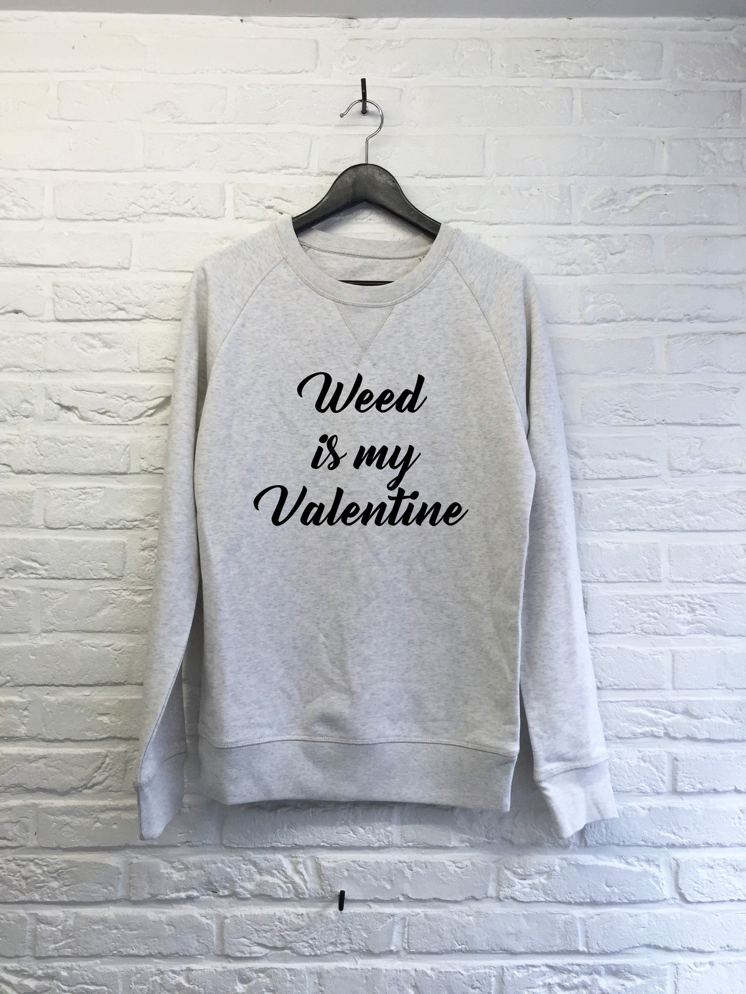 Weed is my Valentine - Sweat-Sweat shirts-Atelier Amelot