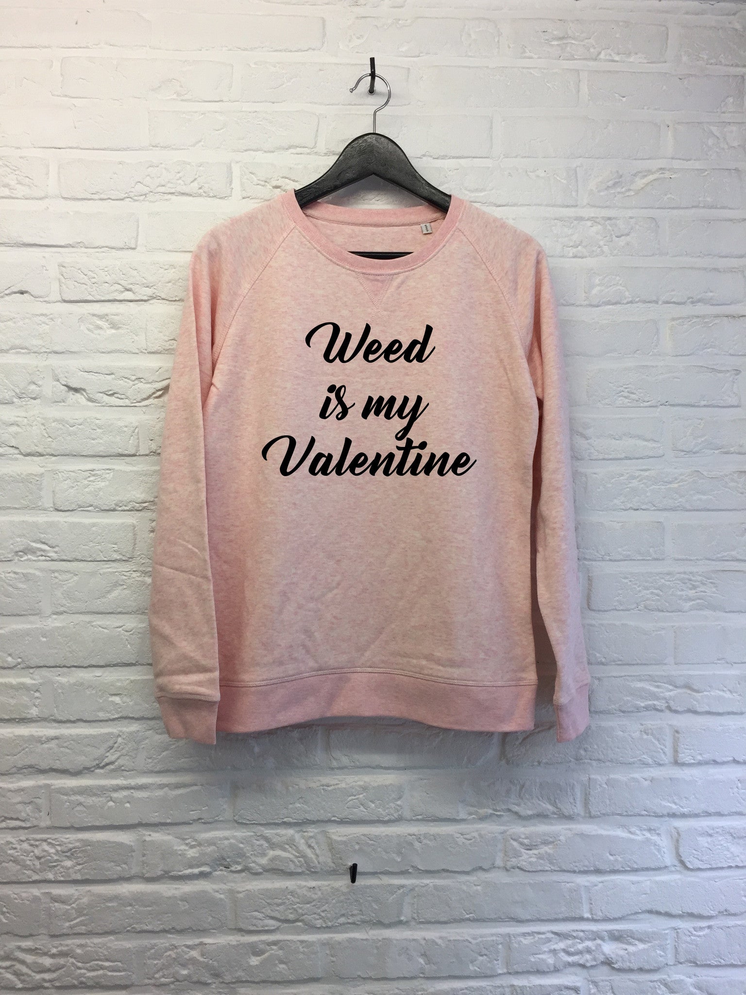 Weed is my Valentine - Sweat Femme-Sweat shirts-Atelier Amelot