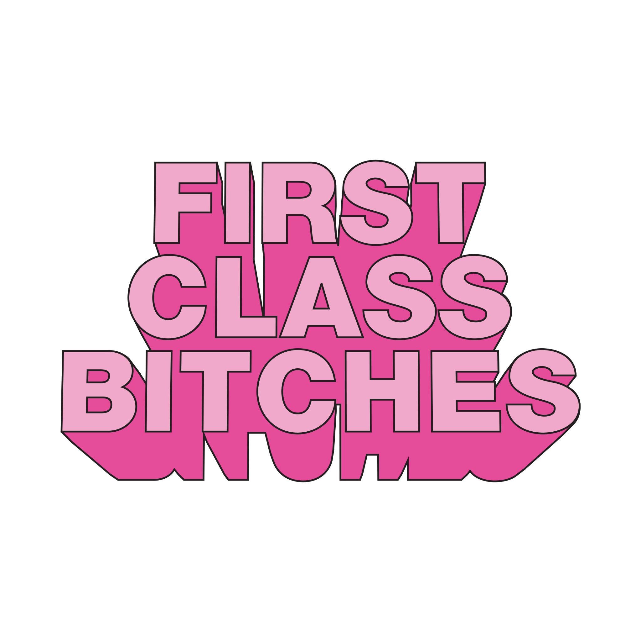 First class bitches