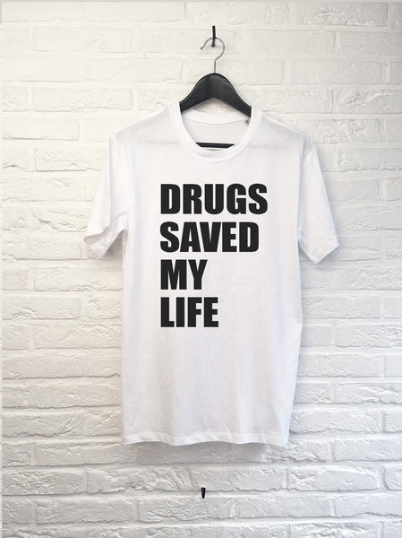 Drugs saved my Life-T shirt-Atelier Amelot